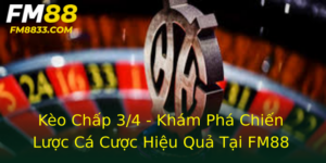 Keo Chap 34 Kham Pha Chien Luoc Ca Cuoc Hieu Qua Tai Fm88
