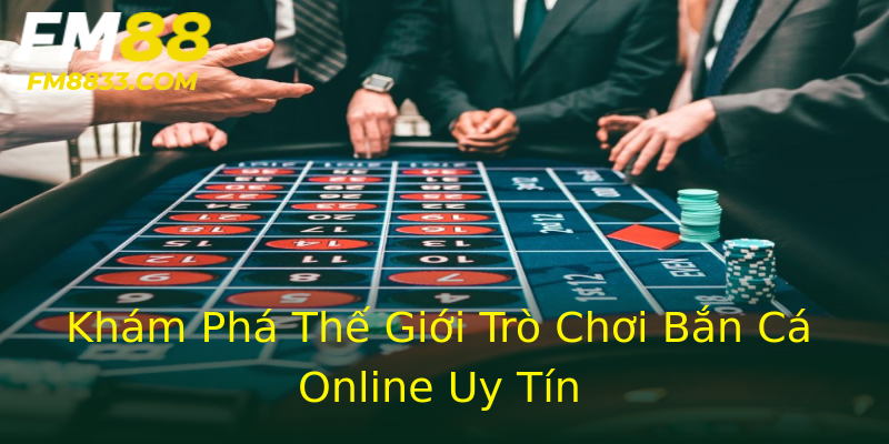 Khám Phá Thế Giới Trò Chơi Bắn Cá Online Uy Tín Khám Phá Thế Giới Trò Chơi Bắn Cá Online Uy Tín