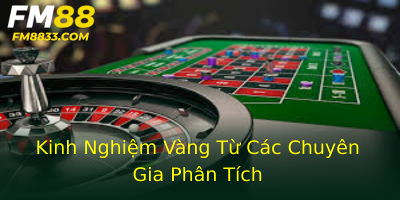 Kinh Nghiệm Vàng Từ Các Chuyên Gia Phân Tích Kinh Nghiệm Vàng Từ Các Chuyên Gia Phân Tích