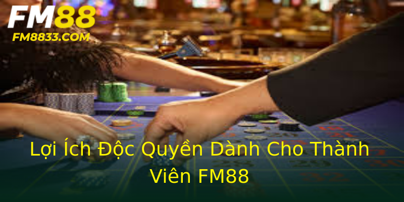 Lợi Ích Độc Quyền Dành Cho Thành Viên FM88