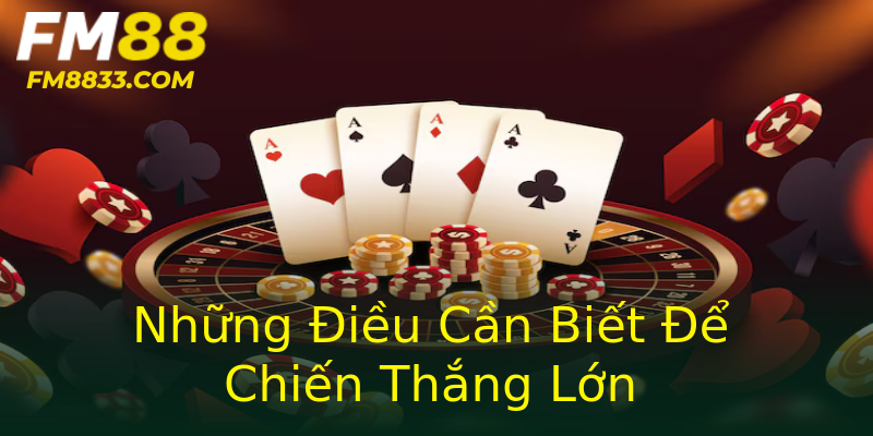 Những Điều Cần Biết Để Chiến Thắng Lớn Những Điều Cần Biết Để Chiến Thắng Lớn