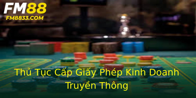 Thủ Tục Cấp Giấy Phép Kinh Doanh Truyền Thông